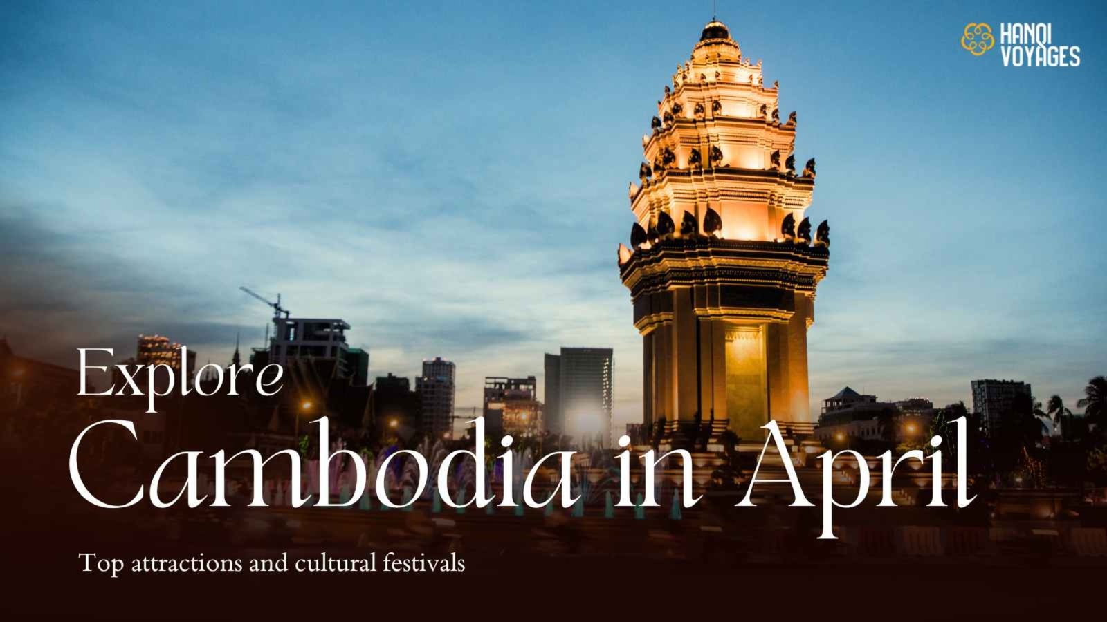 Explore Cambodia in April