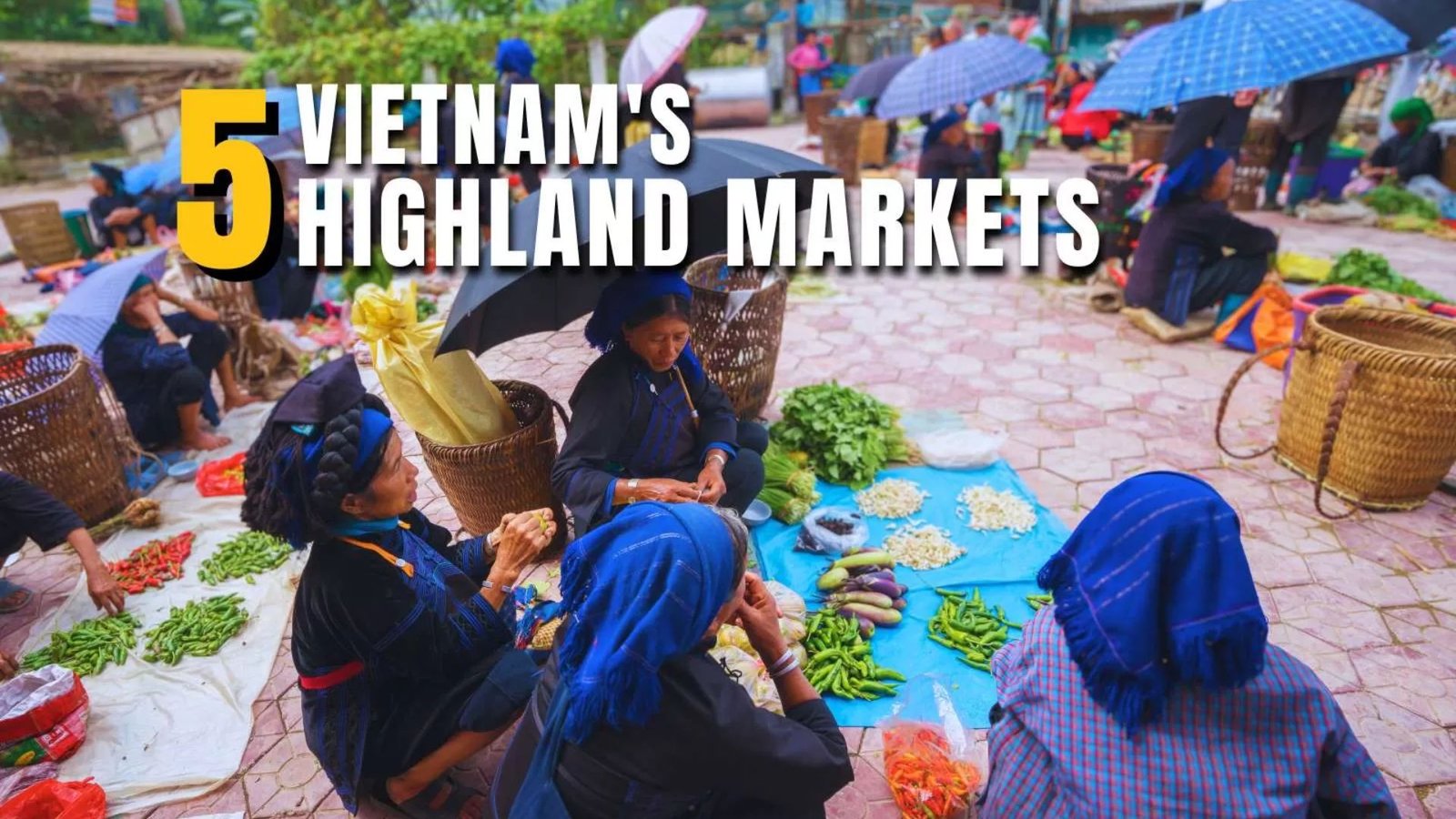 Top 5 Vietnam's highland markets: A journey through local culture